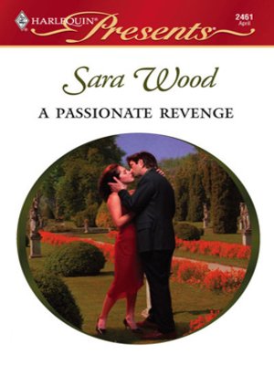 A Passionate Revenge By Sara Wood 183 Overdrive Ebooks